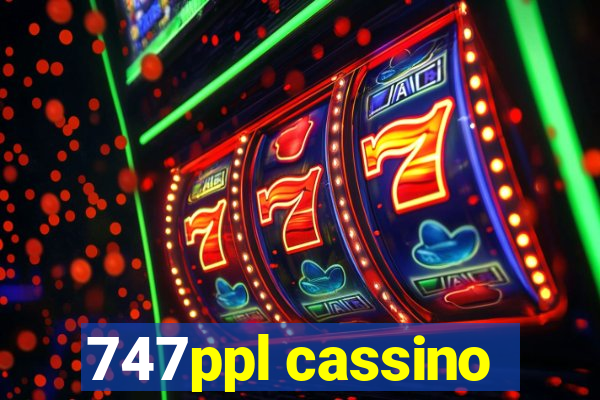 747ppl cassino